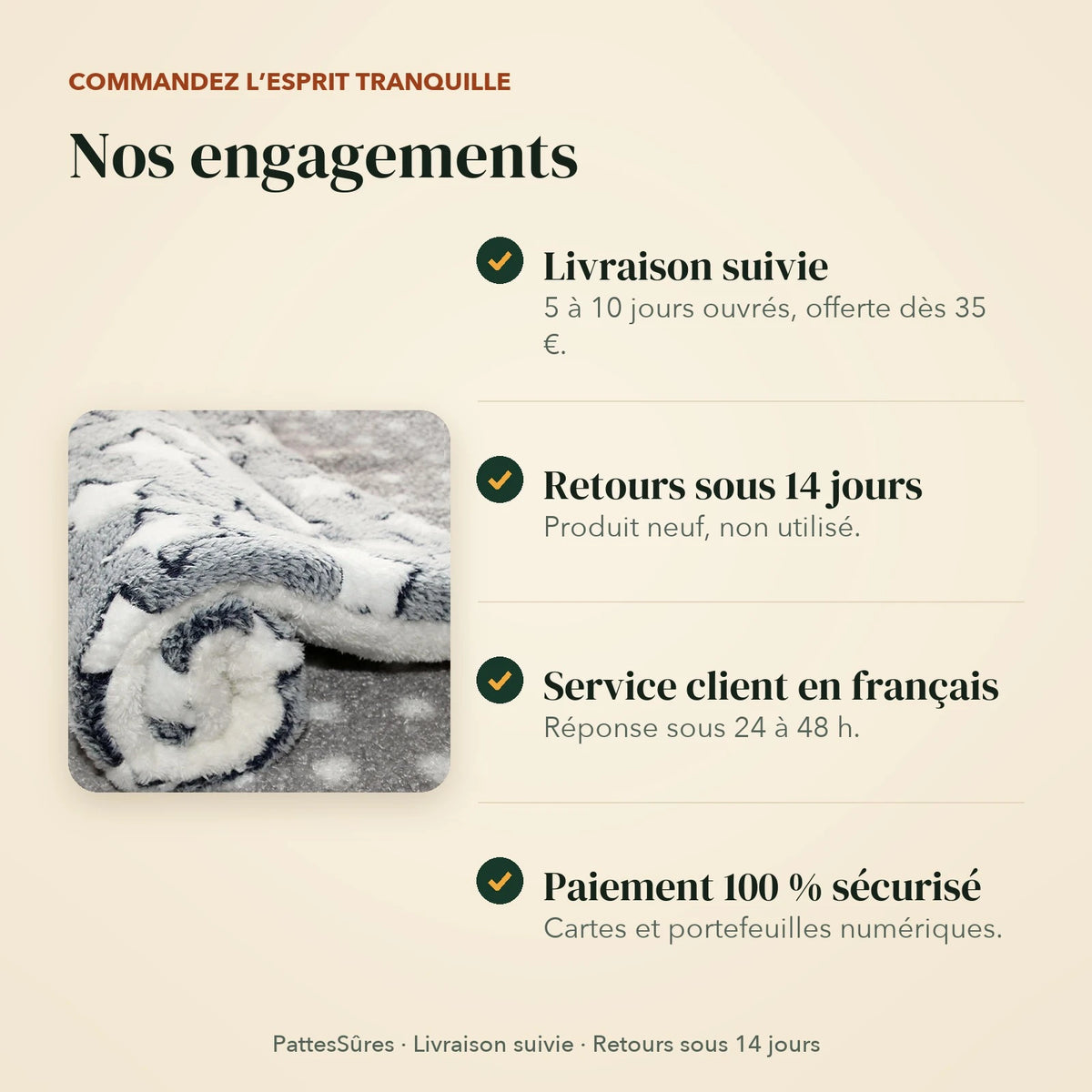 Nos engagements : livraison suivie, retours sous 14 jours, service client en français, paiement sécurisé