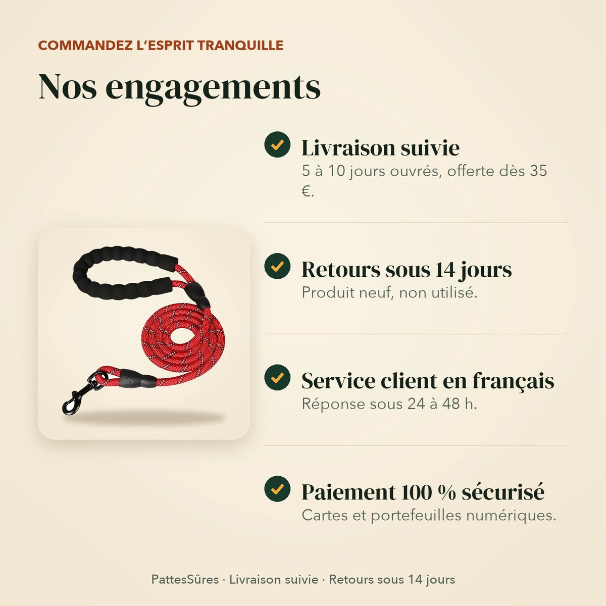 Nos engagements : livraison suivie, retours sous 14 jours, service client en français, paiement sécurisé
