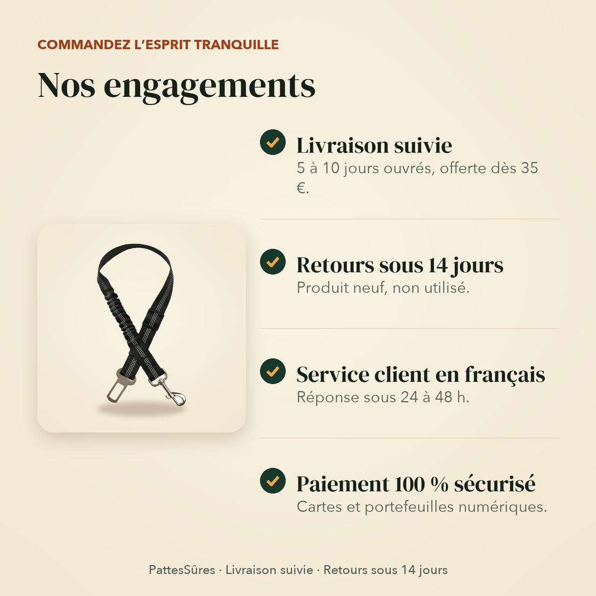 Nos engagements : livraison suivie, retours sous 14 jours, service client en français, paiement sécurisé
