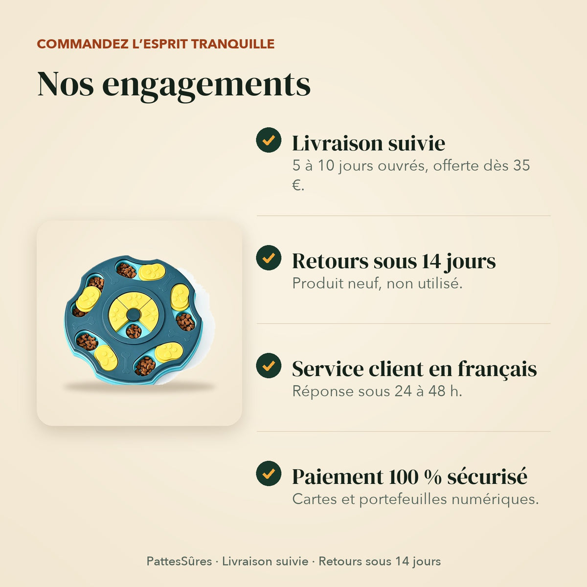 Nos engagements : livraison suivie, retours sous 14 jours, service client en français, paiement sécurisé